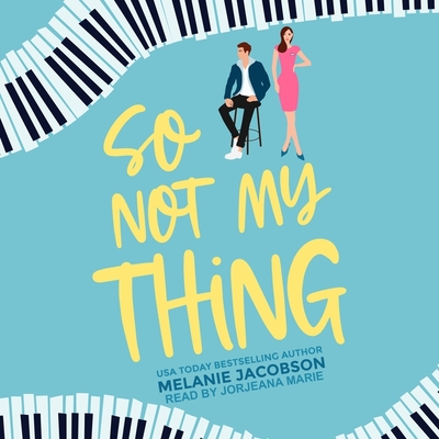 So Not My Thing - Jacobson, Melanie, and Marie, Jorjeana (Read by)