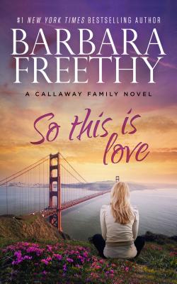 So This Is Love - Freethy, Barbara