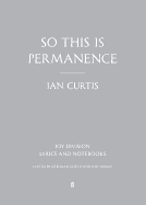 So This is Permanence: Joy Division Lyrics and Notebooks