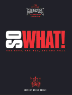 So What!: The Good, the Mad, and the Ugly