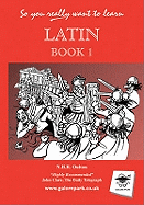 So You Really Want to Learn Latin Book I