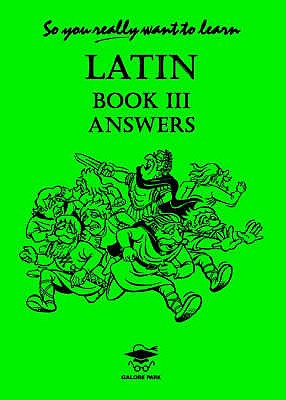 So You Really Want to Learn Latin Book III Answer Book - Oulton, N. R. R.