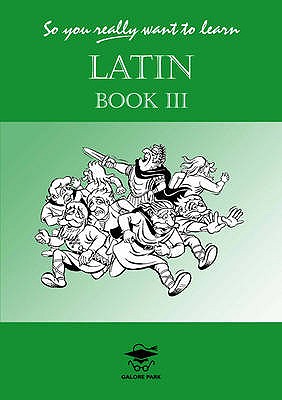 So You Really Want to Learn Latin Book III - Oulton, N. R. R.