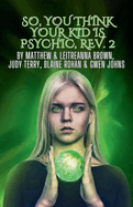 So, You Think Your Kid Is Psychic?