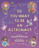 So You Want to Be an Astronaut