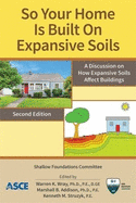 So Your Home Is Built on Expansive Soils: A Discussion on How Expansive Soils Affect Buildings