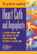 So You're Having a Heart Cath and Angioplasty