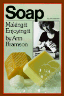 Soap: Making It, Enjoying It