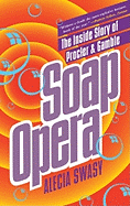 Soap Opera: The Inside Story of Procter & Gamble