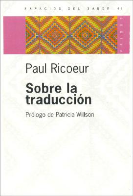 Sobre La Traduccion - Ricoeur, Paul