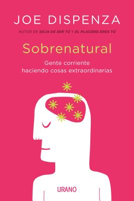 Sobrenatural - Dispenza, Joe, Dr.