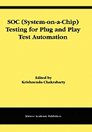 SOC (System-on-a-Chip) Testing for Plug and Play Test Automation