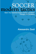 Soccer: Modern Tactics: Italy's Top Coaches Analyze Game Formations Through 180 Situations