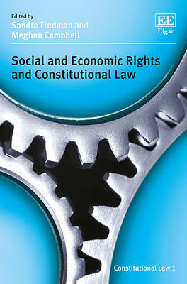 Social and Economic Rights and Constitutional Law - Fredman, Sandra, FBA (Editor), and Campbell, Meghan (Editor)