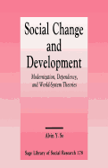 Social Change and Development: Modernization, Dependency and World-System Theories
