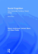 Social Cognition: How Individuals Construct Social Reality