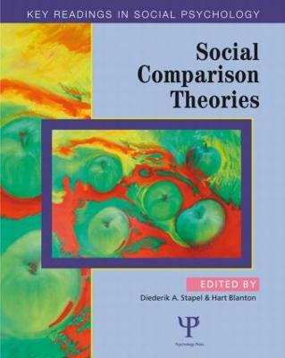 Social Comparison Theories - Stapel, Diederik A, Ph.D. (Editor), and Blanton, Hart (Editor)