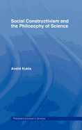 Social Constructivism and the Philosophy of Science
