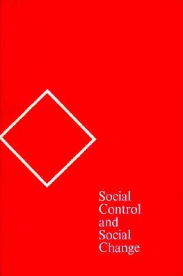 Social Control and Social Change - Scott, John Paul (Editor), and Scott, Sarah F (Editor)