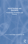 Social Ecology and Education: Transforming Worldviews and Practices
