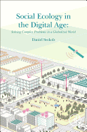 Social Ecology in the Digital Age: Solving Complex Problems in a Globalized World