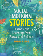 Social Emotional Stories: Lessons and learning from plants and animals