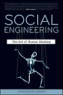 Social Engineering: The Art of Human Hacking