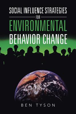 Social Influence Strategies for Environmental Behavior Change - Tyson, Ben