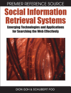 Social Information Retrieval Systems: Emerging Technologies and Applications for Searching the Web Effectively