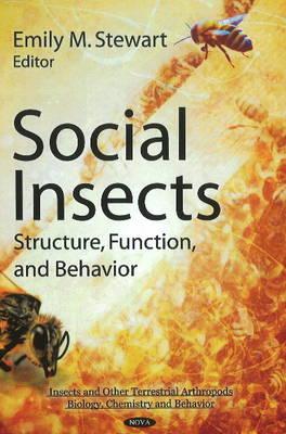 Social Insects: Structure, Function, & Behavior - Stewart, Emily M (Editor)