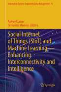 Social Internet of Things (SIoT) and Machine Learning-Enhancing Interconnectivity and Intelligence