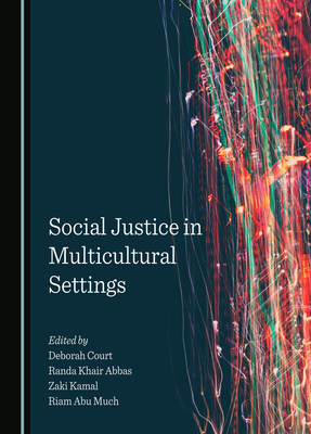 Social Justice in Multicultural Settings - Court, Deborah (Editor), and Abbas, Randa Khair (Editor), and Kamal, Zaki (Editor)