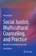 Social Justice, Multicultural Counseling, and Practice: Beyond a Conventional Approach
