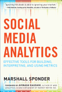 Social Media Analytics: Effective Tools for Building, Interpreting, and Using Metrics