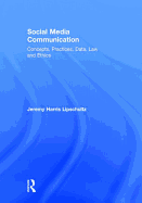 Social Media Communication: Concepts, Practices, Data, Law and Ethics