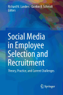 Social Media in Employee Selection and Recruitment: Theory, Practice, and Current Challenges