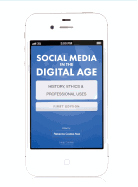 Social Media in the Digital Age: History, Ethics, and Professional Uses