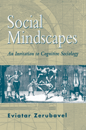 Social Mindscapes: An Invitation to Cognitive Sociology