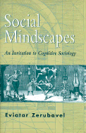Social Mindscapes: An Invitation to Cognitive Sociology