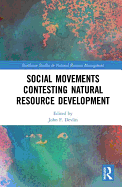 Social Movements Contesting Natural Resource Development