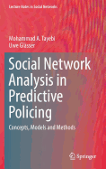 Social Network Analysis in Predictive Policing: Concepts, Models and Methods