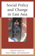 Social Policy and Change in East Asia