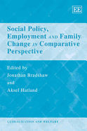 Social Policy, Employment and Family Change in Comparative Perspective
