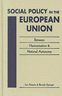 Social Policy in the European Union: Between Harmonization and National Autonomy