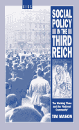 Social Policy in the Third Reich: The Working Class and the 'National Community'