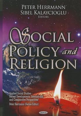 Social Policy & Religion - Herrmann, Peter (Editor), and Kalaycioglu, Sibel (Editor)