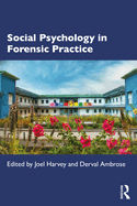 Social Psychology in Forensic Practice