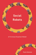 Social Robots: A Fictional Dualism Model
