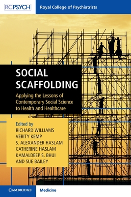 Social Scaffolding - Williams, Richard (Editor), and Kemp, Verity (Editor), and Haslam, S Alexander (Editor)