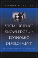 Social Science Knowledge and Economic Development: An Institutional Design Perspective